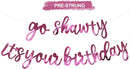BEISHIDA Bright Pink Pre-Strung Go Shawty It's Your Birthday Banner Decor — 1