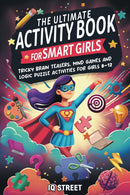 The Ultimate Activity Book for Smart Girls: Tricky Brain Teasers, Mind Games and Logic Puzzle Activities for Girls 8-12 (Activity Books for Kids) — 1