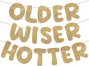 Fulmoon Older Wiser Hotter Banner Birthday sign, Champaign Gold — 1