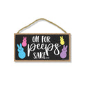 Honey Dew Gifts | Oh for Peeps Sake | Easter Bunny Sign Decor | Funny Easter Decorations